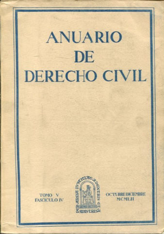 ANUARIO DE DERECHO CIVIL. TOMO V-FASCICULO IV, OCTUBRE-DICIEMBRE 1952.