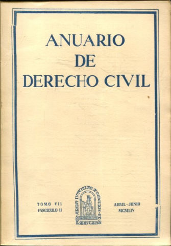 ANUARIO DE DERECHO CIVIL. TOMO VII-FASCICULO II, ABRIL-JUNIO 1954.