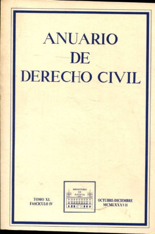 ANUARIO DE DERECHO CIVIL.  XL-FASCICULO IV, OCTUBRE-DICIEMBRE 1987