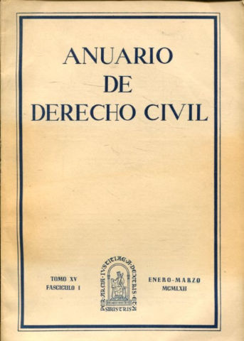 ANUARIO DE DERECHO CIVIL. TOMO XV-FASCICULO I, ENERO-MARZO 1962.