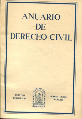 ANUARIO DE DERECHO CIVIL. TOMO XVI-FASCICULO IV, OCTUBRE-DICIEMBRE 1963.