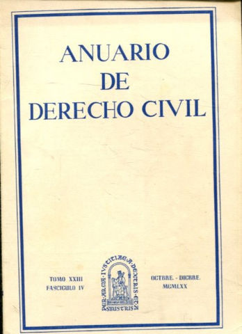 ANUARIO DE DERECHO CIVIL. TOMO XXIII. FASCICULO IV.