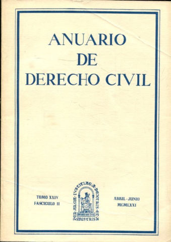ANUARIO DE DERECHO CIVIL. TOMO XXIV-FASCICULO II, ABRIL-JUNIO 1971.