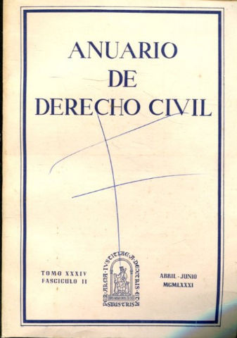 ANUARIO DE DERECHO CIVIL. TOMO XXIV-FASCICULO II, ABRIL-JUNIO 1981.