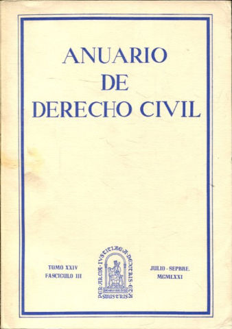 ANUARIO DE DERECHO CIVIL. TOMO XXIV-FASCICULOI II, JULIO-SEPTIEMBRE 1971.