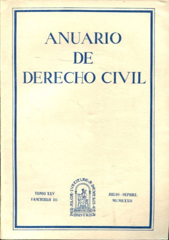 ANUARIO DE DERECHO CIVIL. TOMO XXV. FASCICULO III.