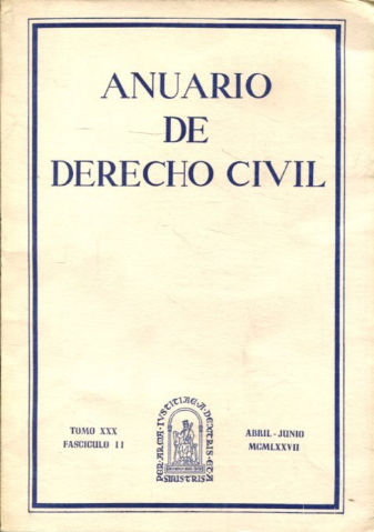 ANUARIO DE DERECHO CIVIL. TOMO XXX-FASCICULO II, ABRIL-JUNIO 1977.