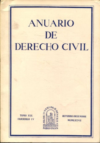ANUARIO DE DERECHO CIVIL. TOMO XXX-FASCICULO IV, OCTUBRE-DICIEMBRE 1977.