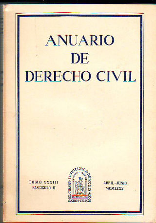 ANUARIO DE DERECHO CIVIL. TOMO XXXIII. FASCICULO II.
