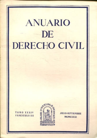 ANUARIO DE DERECHO CIVIL. TOMO XXXIV-FASCICULO III, JULIO-SEPTIEMBRE 1981.