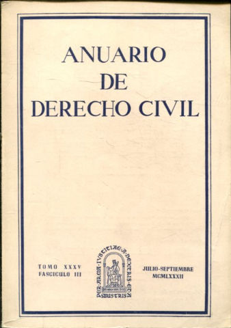 ANUARIO DE DERECHO CIVIL. TOMO XXXV-FASCICULO III, JULIO SEPTIEMBRE 1982.