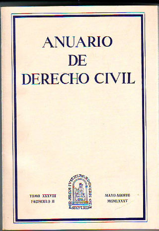 ANUARIO DE DERECHO CIVIL. TOMO XXXVIII. FASCICULO II.