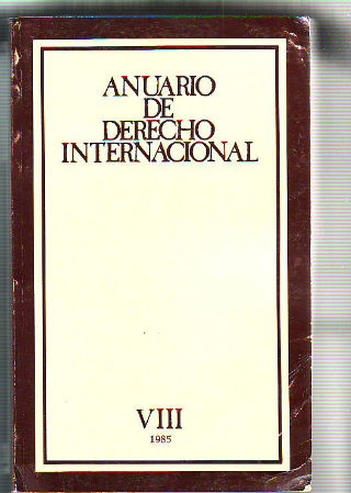 ANUARIO DE DERECHO INTERNACIONAL. TOMO VIII, 1985.