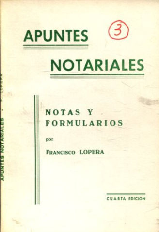 APUNTES NOTARIALES. NOTAS Y FORMULARIOS.