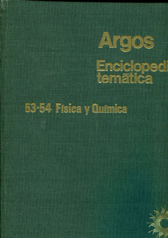 ARGOS, ENCICLOPEDIA TEMATICA. VOL. VIII: LAS LEYES DE LA NATURALEZA (FISICA Y QUIMICA).