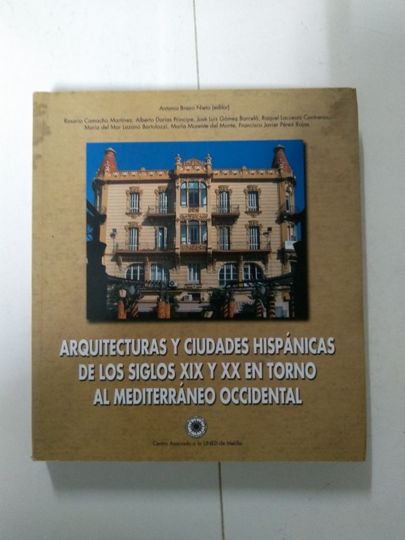 Arquitecturas y Ciudades Hispánicas de los Siglos XIX y XX en torno al Mediterráneo Occidental