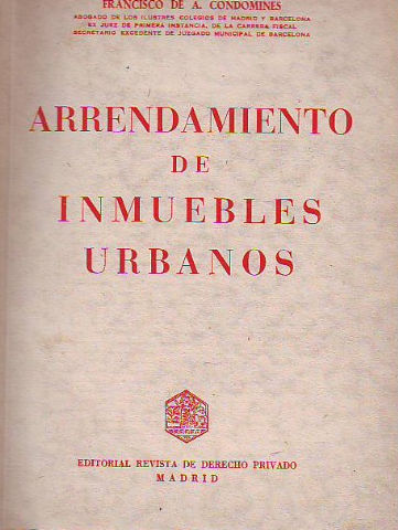 ARRENDAMIENTO DE INMUEBLES URBANOS. ESTUDIO DE DERECHO ESPAÑOL.
