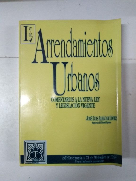 Arrendamientos urbanos. Comentarios a la nueva ley y legislación vigente