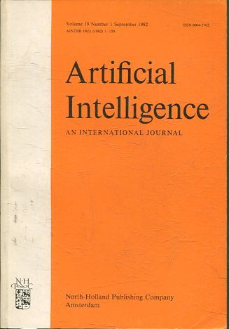 ARTIFICIAL INTELLIGENCE AN INTERNATIONAL JOURNAL. VOLUME 19, NUMBER 1, SEPTEMBER 1982.