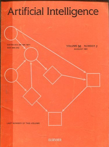 ARTIFICIAL INTELLIGENCE AN INTERNATIONAL JOURNAL. VOLUME 5O, NUMBER 3, AUGUST 1991.