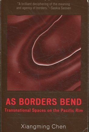 AS BORDERS BEND. TRANSNATIONAL SPACES ON THE PACIFIC RIM.