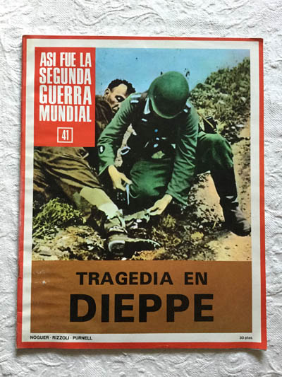 Así fue la segunda guerra mundial (41). Tragedia en Dieppe