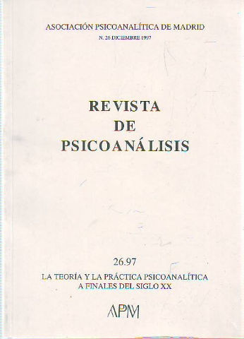 ASOCIACION PSICOANALITICA DE MADRID. LA TEORIA Y LA PRACTICA PSICOANALITICA A FINALES DEL SIGLO XX.