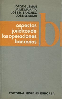 ASPECTOS JURIDICOS DE LAS OPERACIONES BANCARIAS.