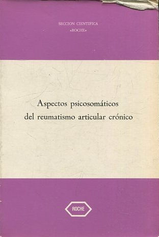 ASPECTOS PSICOSOMATICOS DEL REUMATISMO ARTICULAR CRONICO.