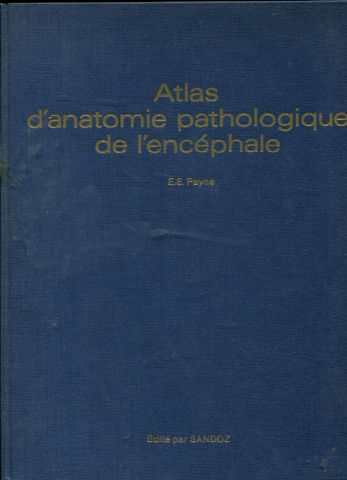 ATLAS D´ANATOMIE PATHOLOGIQUE DE L´ENCEPHALE.