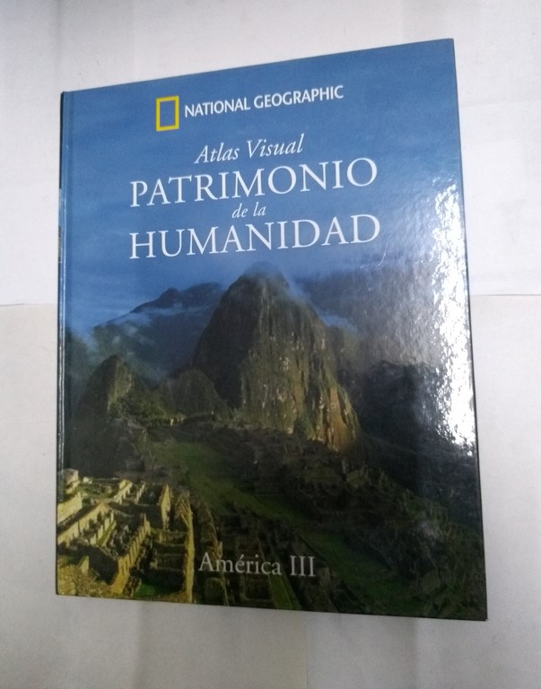 Atlas Visual Patrimonio de la Humanidad. América III