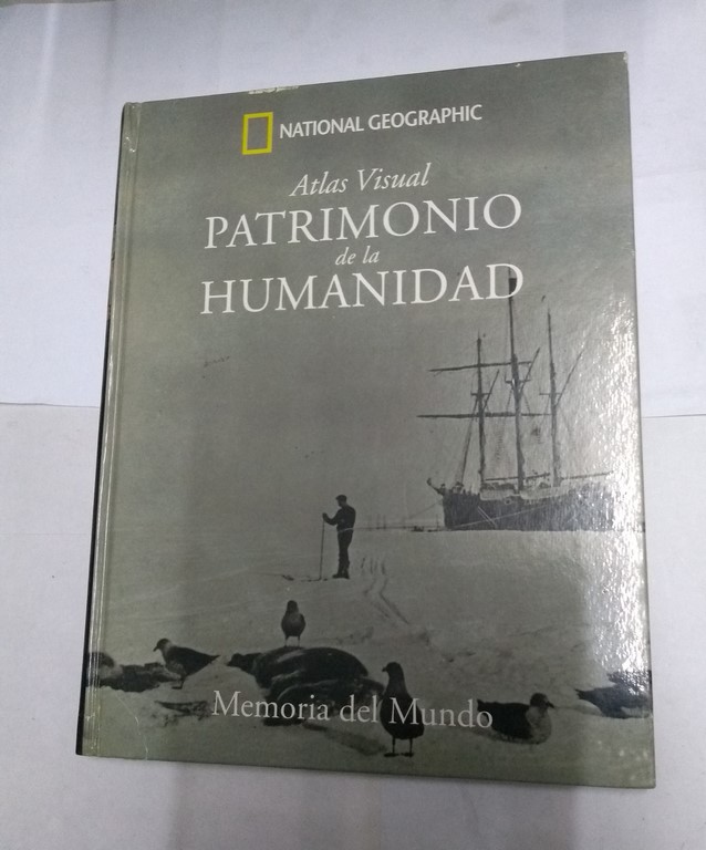 Atlas Visual Patrimonio de la Humanidad. Memoria del Mundo