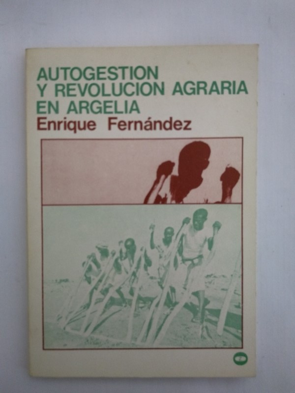 Autogestion y revolucion agraria en Argelia
