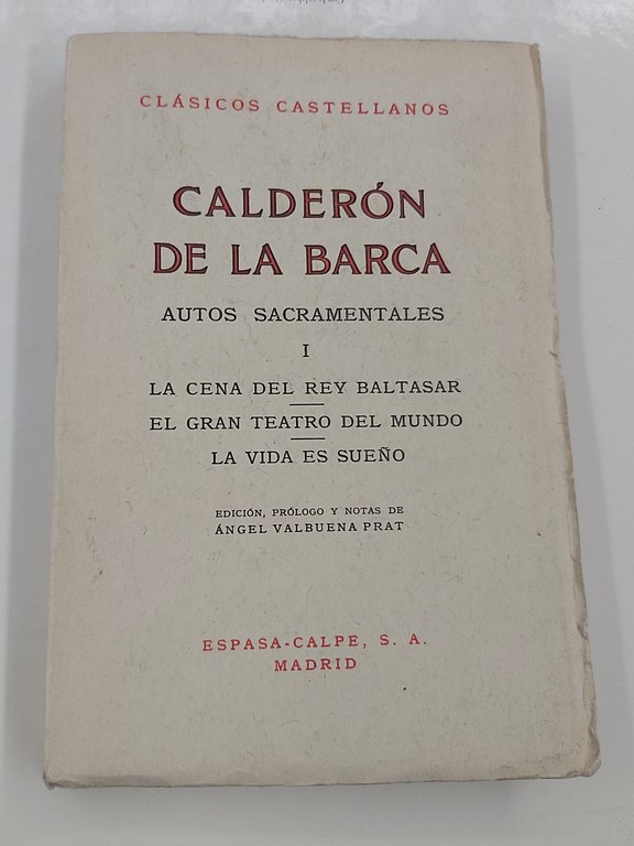 Autos sacramentales I. la cena del Rey Baltasar / El gran teatro del mundo / La vida es sueño