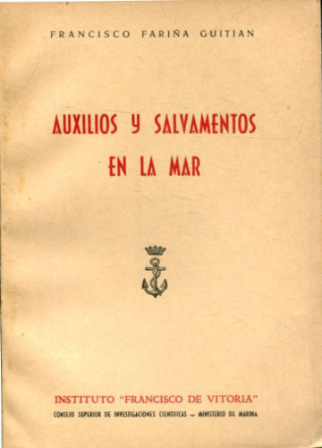 AUXILIOS Y SALVAMENTOS EN LA MAR. VALORACIONES JURIDICAS.