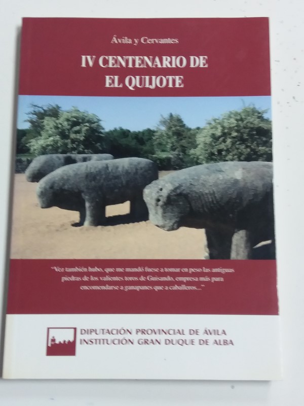 Ávila y Cervantes IV Centenario de El Quijote