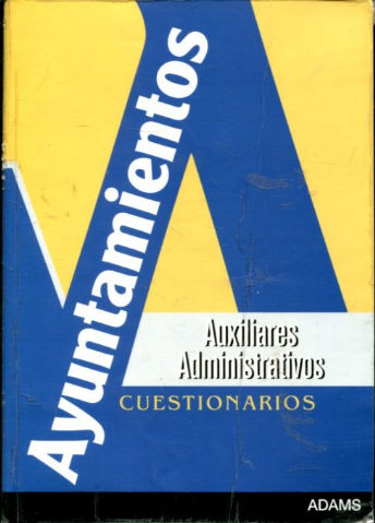 AYUNTAMIENTOS AUXILIARES ADMINISTRATIVOS, CUESTIONARIOS.