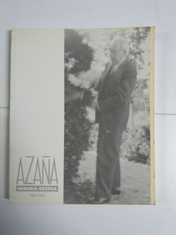 Azaña. Memoria gráfica 1880 – 1940