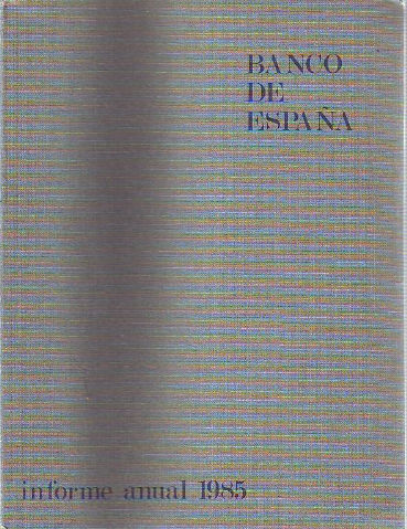 BANCO DE ESPAÑA. INFORME ANUAL 1985.