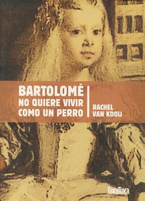 BARTOLOME NO QUIERE VIVIR COMO UN PERRO.