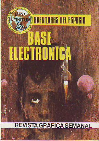 BASE ELECTRONICA. AVENTURAS DEL ESPACIO. REVISTA GRAFICA SEMANAL.