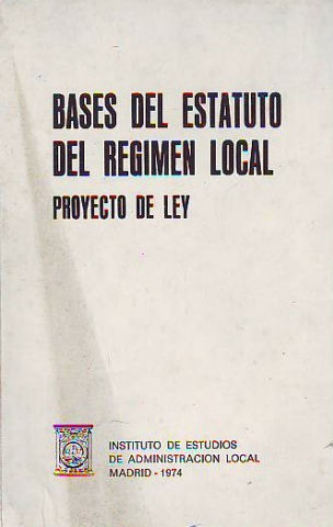 BASES DEL ESTATUTO DE REGIMEN LOCAL. PROYECTO DE LEY.