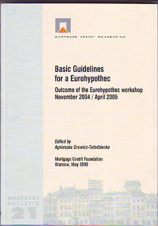 BASIC GUIDELINES FOR A EUROHYPOTHEC. OUTCOME OF THE EUROHYPOTHEC WORKSHOP NOVEMBER 2004-APRIL 2005.
