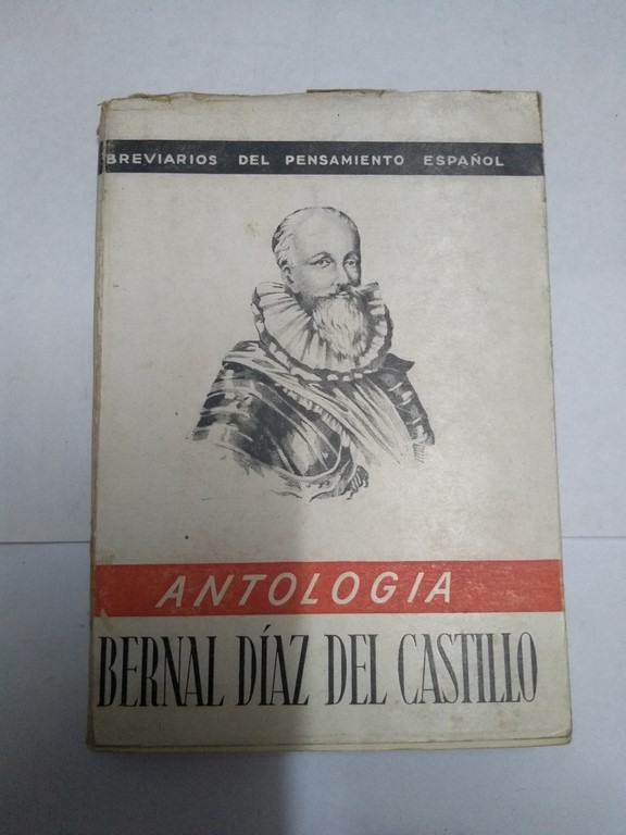 Bernal Díaz del Castillo. Antología