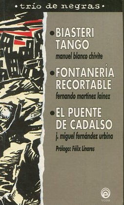 BIASTERI TANGO. - FONTANERIA RECONRTABLE. - EL PUENTE DE CADALSO.