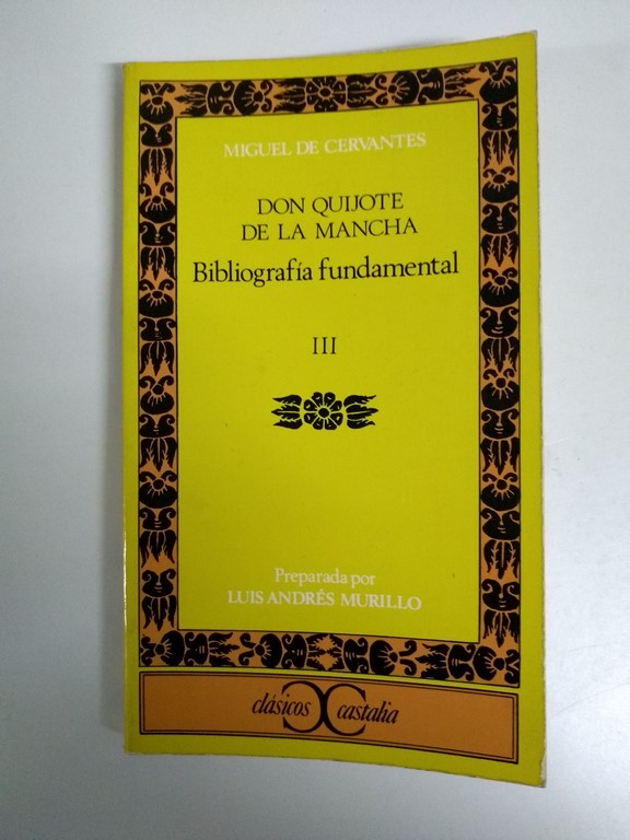 Bibliografía fundamental III, de Don Quijote de La Mancha, de Miguel de Cervantes