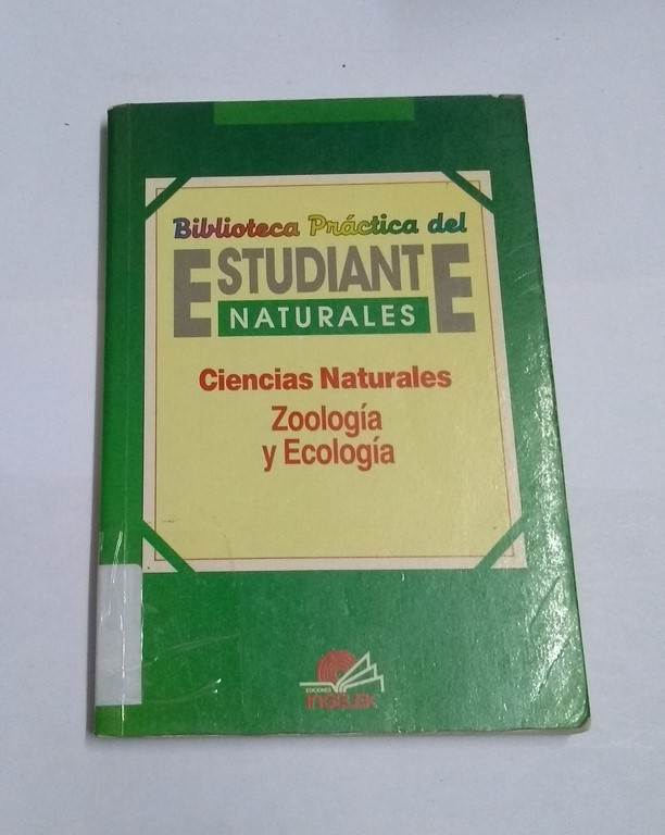 Biblioteca Práctica del Estudiante Naturales. Ciencias Naturales, Zoología y Ecología