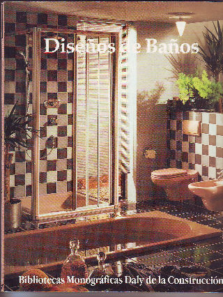 BIBLIOTECAS MONOGRAFICAS DALY DE LA CONSTRUCCION. COCINAS Y BAÑOS.