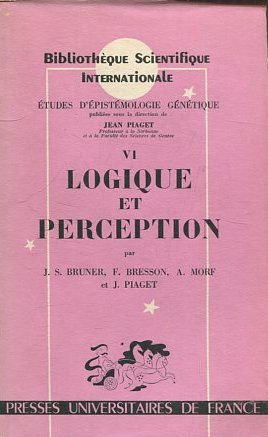 BIBLIOTHEQUE SCIENTIFIQUE INTERNATIONALE. VI: LOGIQUE ET PERCEPTION.