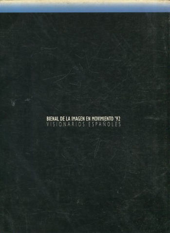 BIENAL DE LA IMAGEN EN MOVIMIENTO 92. VISIONARIOS ESPAÑOLES.
